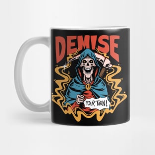 Demise, your turn! Mug